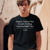 Report Nuclear War Sounds Fucking Amazing Right Now Shirt