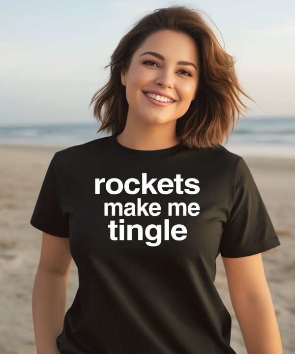 Rockets Make Me Tingle Shirt