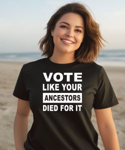 Rolandsmartin Vote Like Your Ancestors Died For It Shirt1