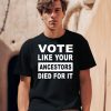 Rolandsmartin Vote Like Your Ancestors Died For It Shirt2