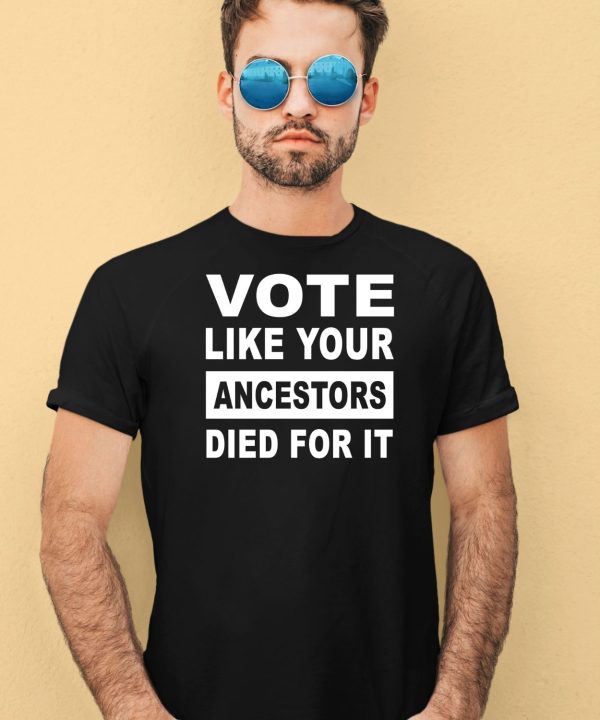 Rolandsmartin Vote Like Your Ancestors Died For It Shirt4