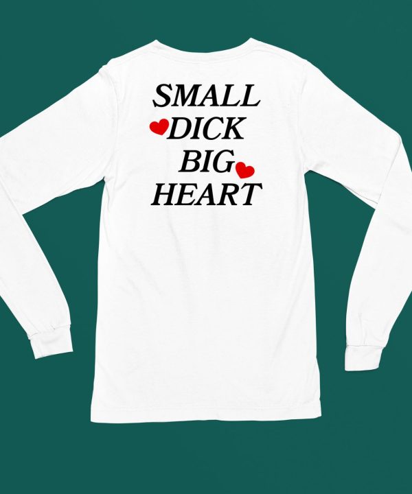 Santiago Wearing Small Dick Big Heart Shirt4