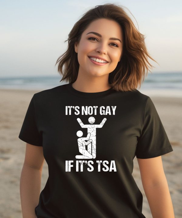 Shadyrock67 Its Not Gay If Its The Tsa Shirt8