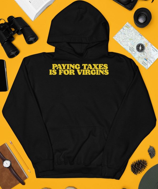 Shopillegalshirts Paying Taxes Is For Virgins Shirt3