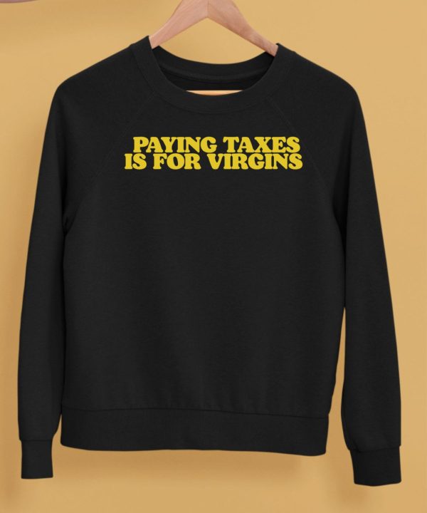 Shopillegalshirts Paying Taxes Is For Virgins Shirt5