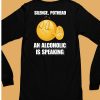 Silence Pothead An Alcoholic Is Speaking Cringey Shirt6