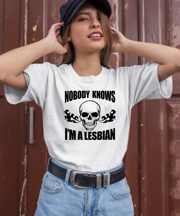 Skull Nobody Knows Im A Lesbian Shirt1