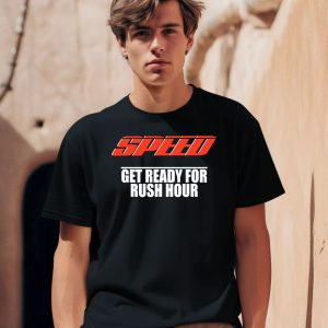 Speed Get Ready For Rush Hour Shirt