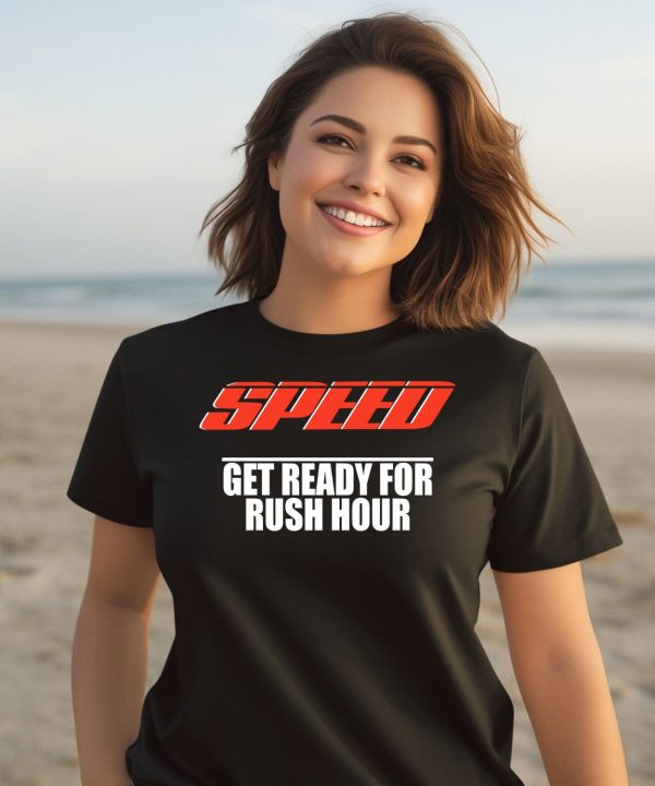 Speed Get Ready For Rush Hour Shirt2