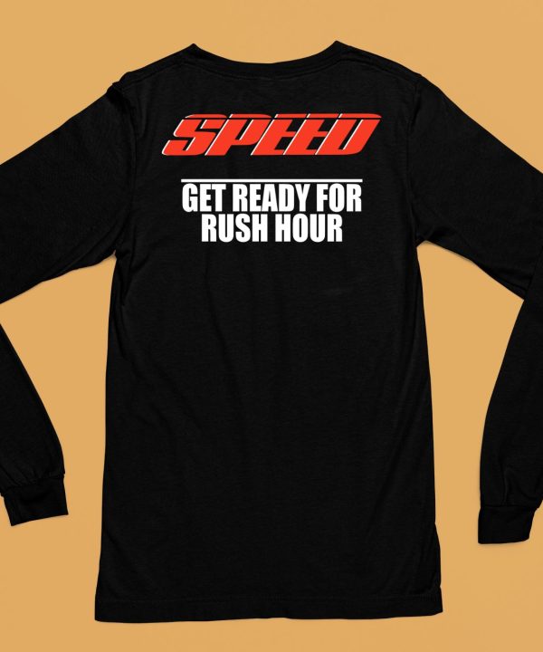 Speed Get Ready For Rush Hour Shirt6
