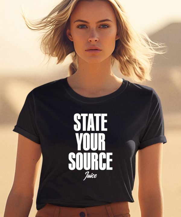 State Your Source Juice Shirt0