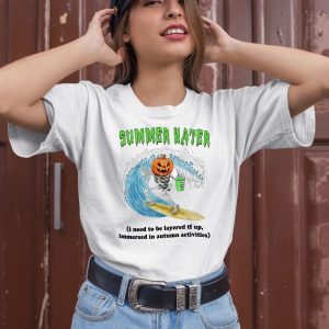 Summer Hater I Need To Be Layered Tf Up Immersed In Autumn Activities Shirt