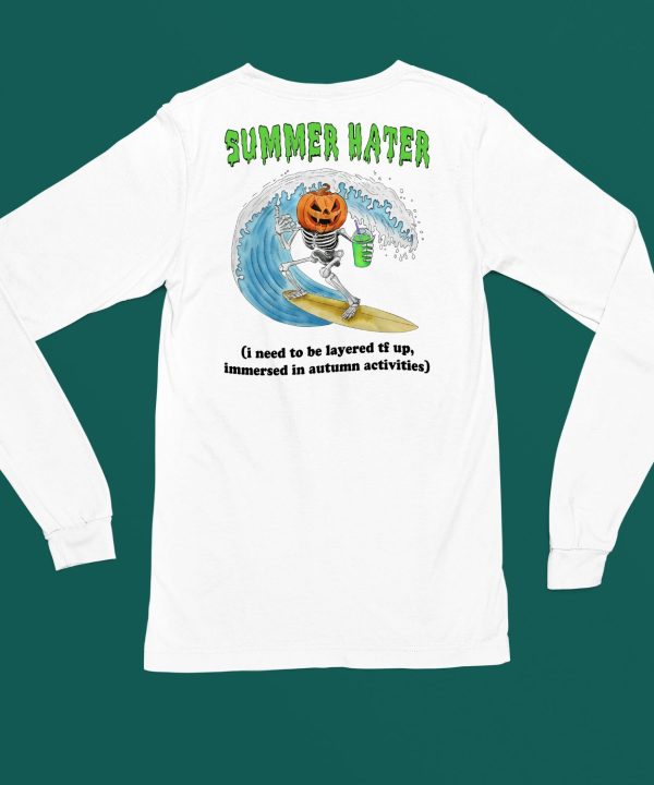 Summer Hater I Need To Be Layered Tf Up Immersed In Autumn Activities Shirt4