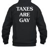 Taxes Are Gay Shirt1