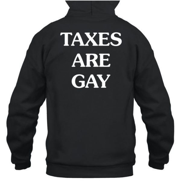 Taxes Are Gay Shirt1