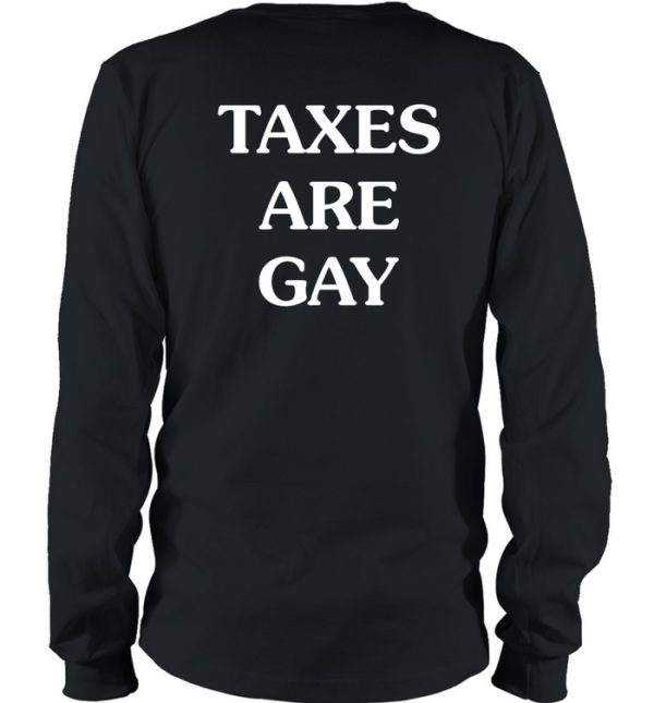 Taxes Are Gay Shirt5