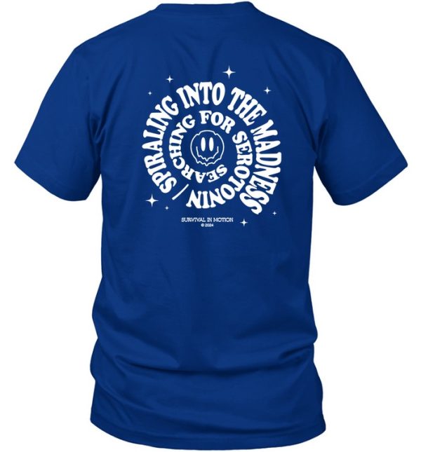 Taylor Acorn Searching For Serotonin Spiraling Into The Madness Shirt7
