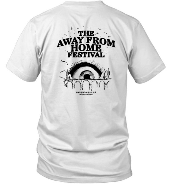 The Away From Home Festival Hacienda Susul Mrida Mxico Shirt7