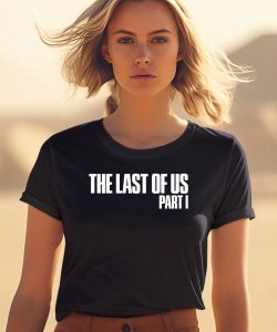 The Last Of Us Part 1 Shirt