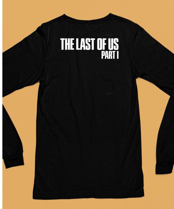 The Last Of Us Part 1 Shirt6