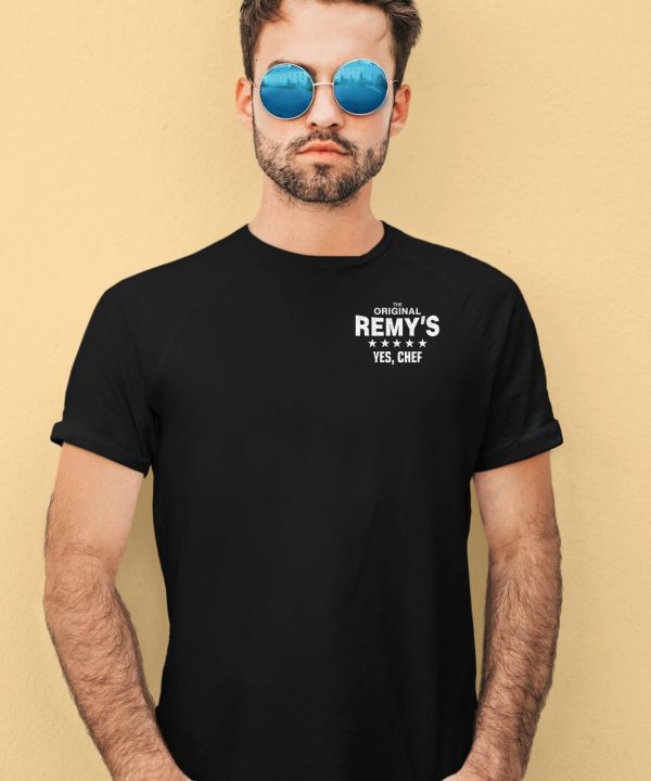 The Original Remys Yes Chef Shirt4
