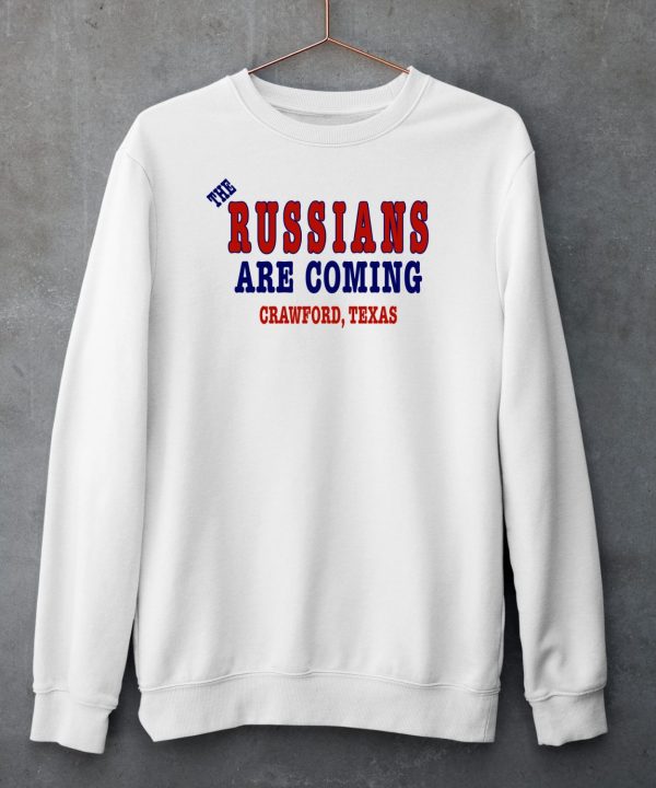 The Russians Are Coming Crawford Texas Shirt6