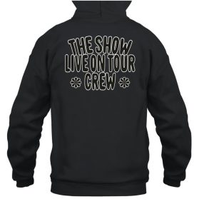 The Show Live On Tour Crew Hoodie1