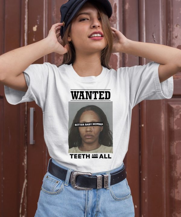 Tia Kemps Mugshot Wanted Bitter Baby Momma Teeth And All Shirt1