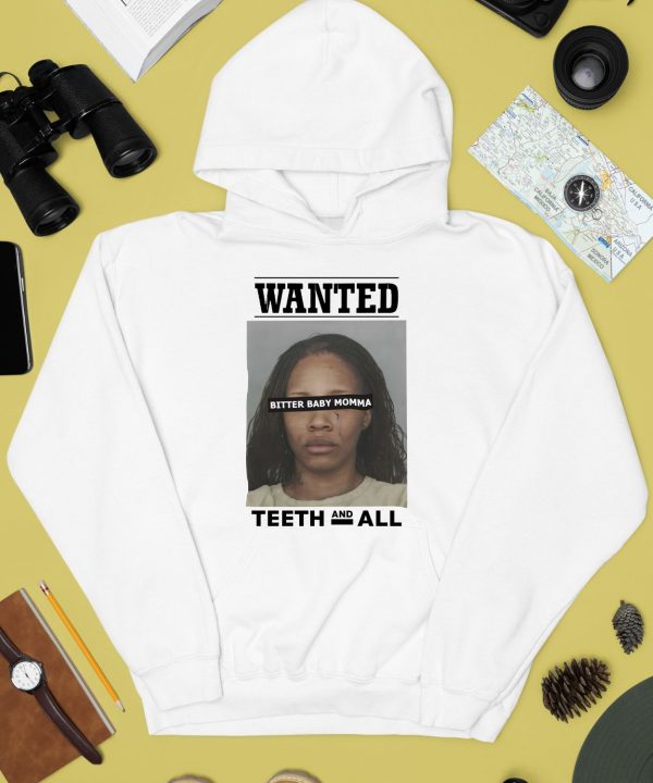 Tia Kemps Mugshot Wanted Bitter Baby Momma Teeth And All Shirt2