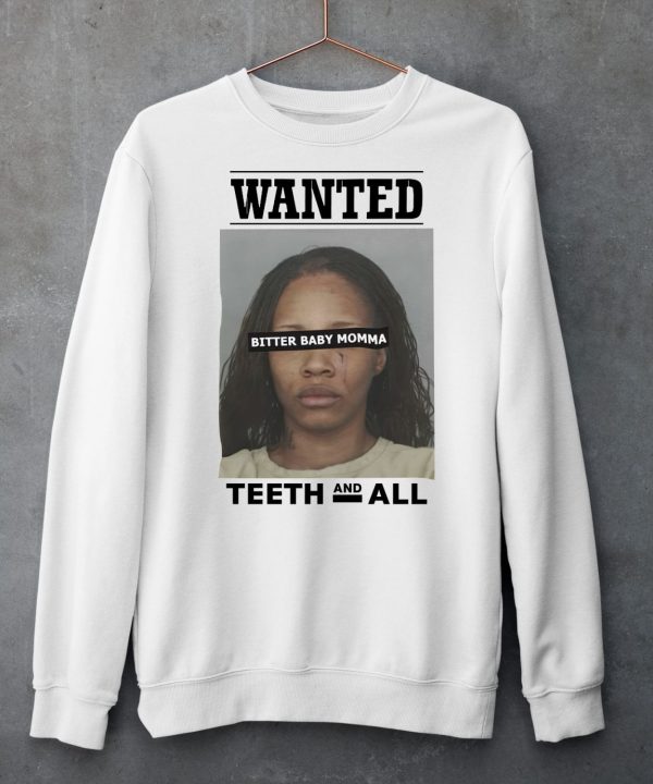 Tia Kemps Mugshot Wanted Bitter Baby Momma Teeth And All Shirt6