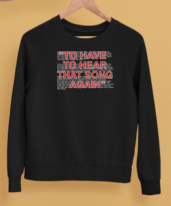 To Have To Hear That Song Again Shirt5