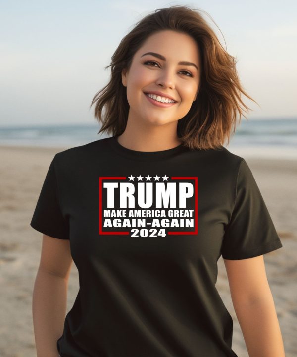 Trump Make America Great Again Again 2024 Shirt1