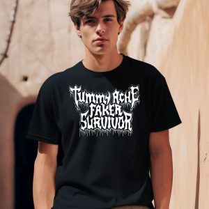 Tummy Ache Faker Survivor Shirt