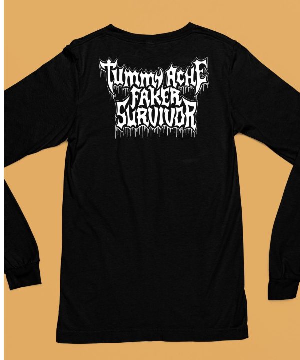 Tummy Ache Faker Survivor Shirt6