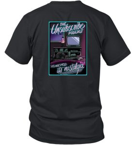 Unsubscribe Podcast Unsub Nostalgia Shirt7