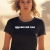Walking Red Flag Dpcted Shirt0