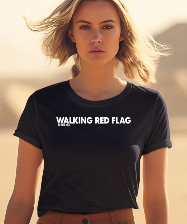 Walking Red Flag Dpcted Shirt0