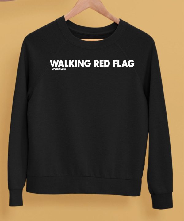 Walking Red Flag Dpcted Shirt5