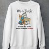 We The People Would Like Some More Forehead Kisses Shirt6