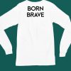 Xx Xy Athletics Born Brave Shirt4