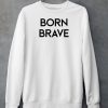 Xx Xy Athletics Born Brave Shirt6