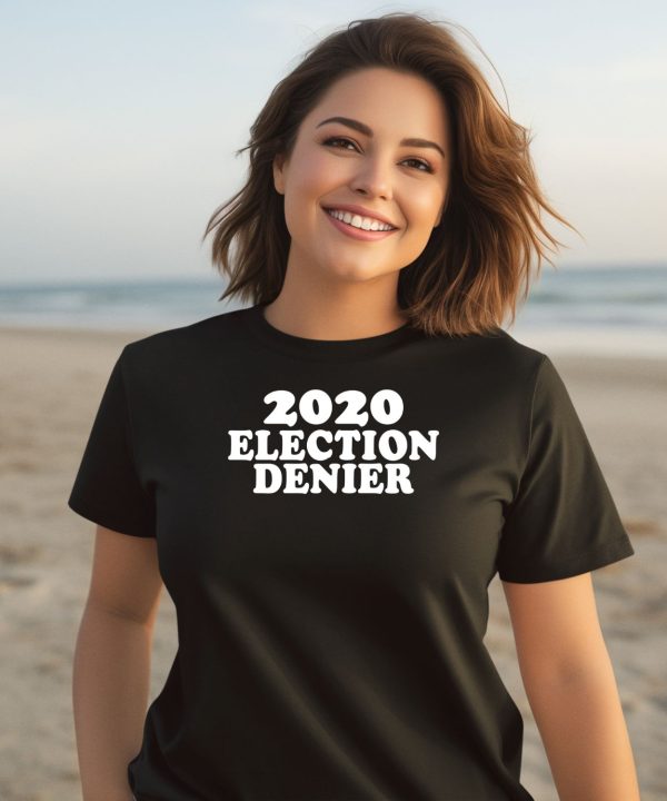 2020 Election Denier Shirt1