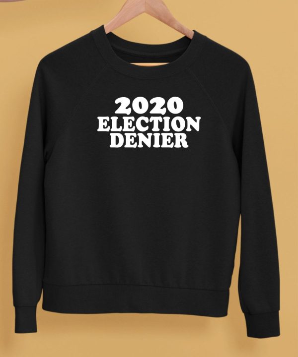 2020 Election Denier Shirt5