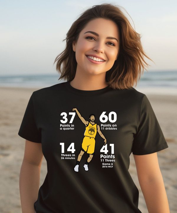 37 Points In A Quarter 60 Points On 11 Dribles 14 Threes In 26 Minutes 41 Points 11 Threes Game 6 2016 Wcf Shirt