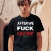 After We Fuck Can I Vent Shirt2