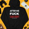 After We Fuck Can I Vent Shirt3