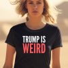 Alex Cole Trump Is Weird Shirt0