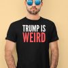 Alex Cole Trump Is Weird Shirt4