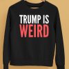 Alex Cole Trump Is Weird Shirt5