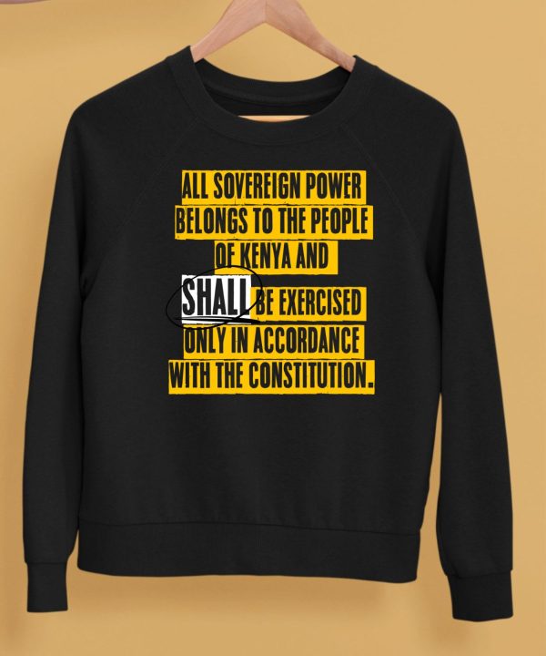 All Sovereign Power Belongs To The People Of Kenya And Shall Be Exercised Only In Accordance With The Constitution Shirt5